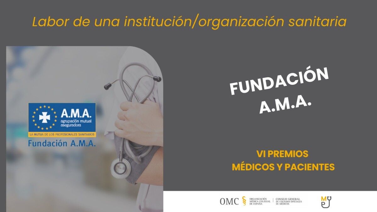 A Fundación A.M.A., premiada pola Organización Médica Colexial de España